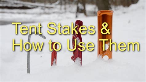 Tent Stakes & How to Use Them .